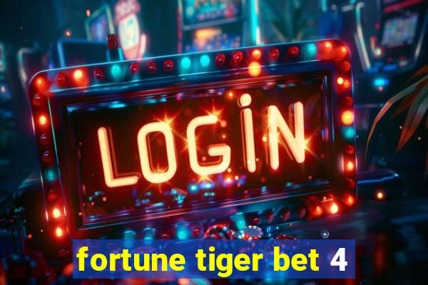 fortune tiger bet 4