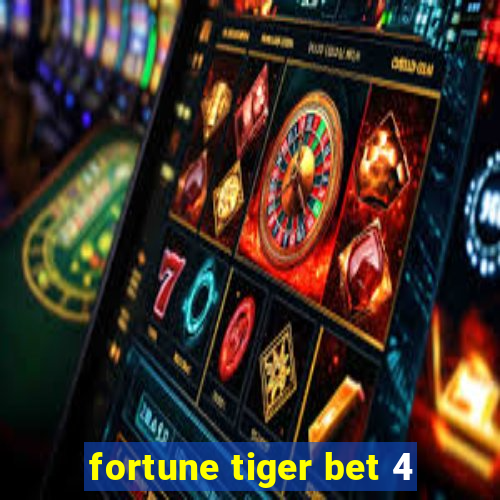 fortune tiger bet 4