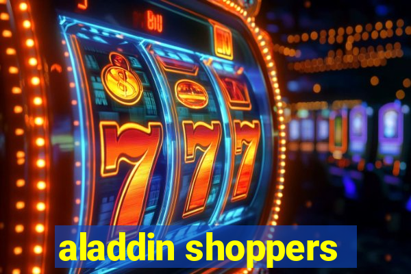 aladdin shoppers