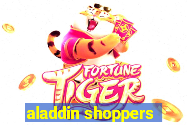 aladdin shoppers