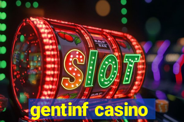 gentinf casino