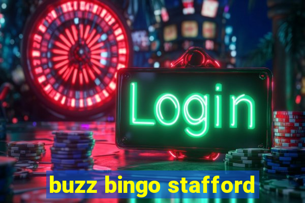 buzz bingo stafford