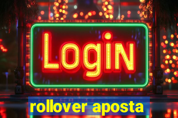 rollover aposta