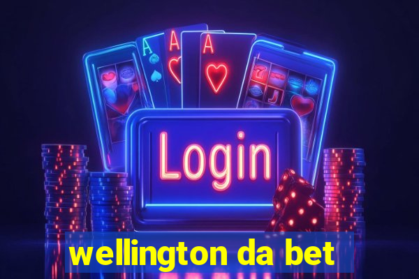 wellington da bet