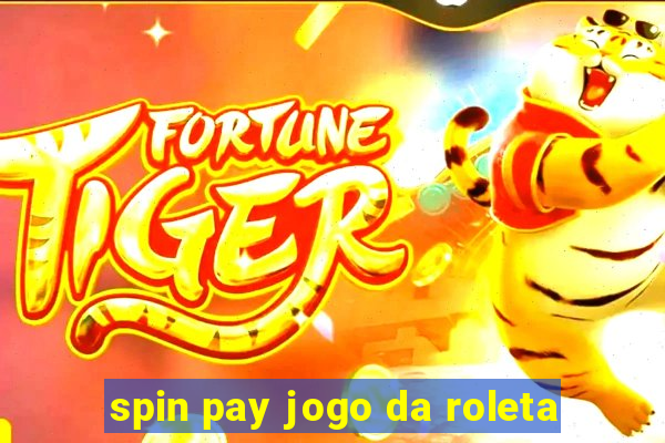 spin pay jogo da roleta