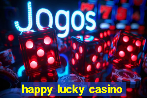 happy lucky casino