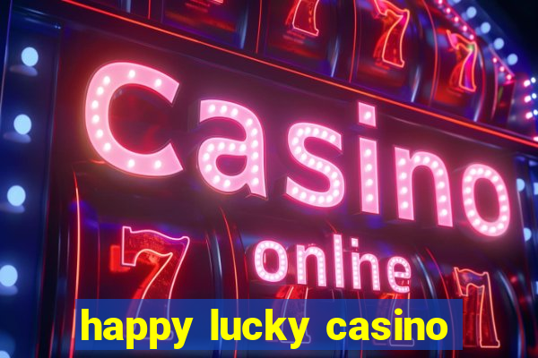 happy lucky casino