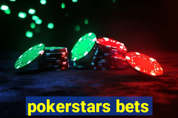 pokerstars bets