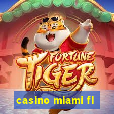 casino miami fl