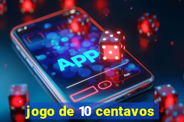 jogo de 10 centavos