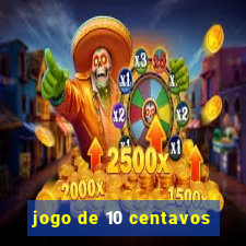 jogo de 10 centavos