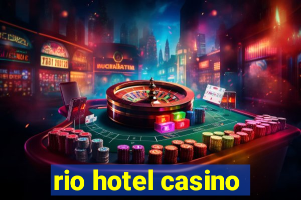 rio hotel casino