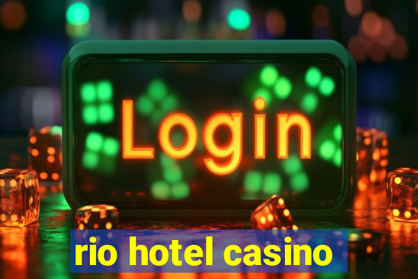 rio hotel casino