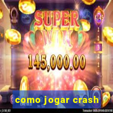 como jogar crash