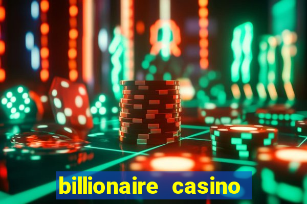 billionaire casino 100 free spins