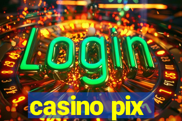 casino pix