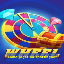 como jogar na sportingbet