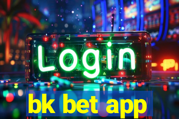 bk bet app