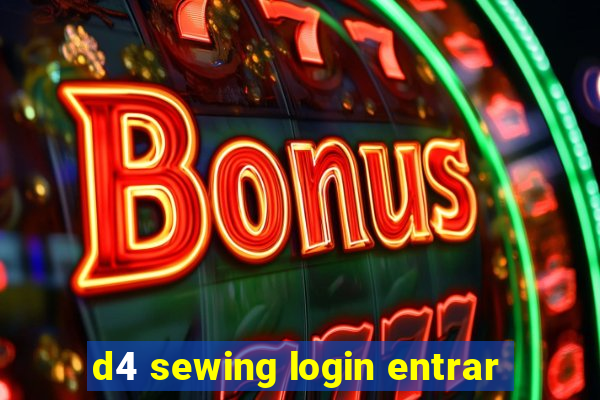 d4 sewing login entrar