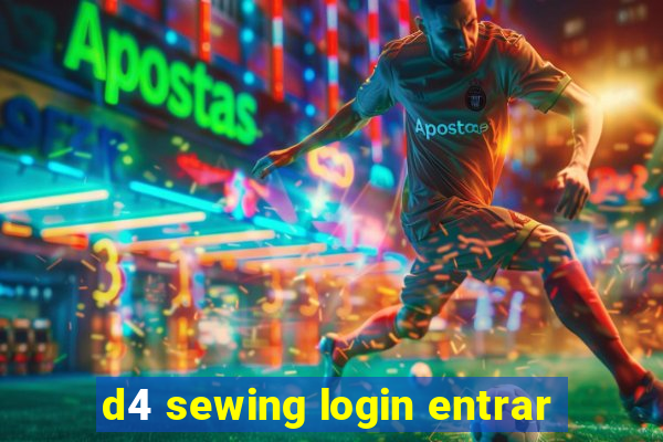 d4 sewing login entrar