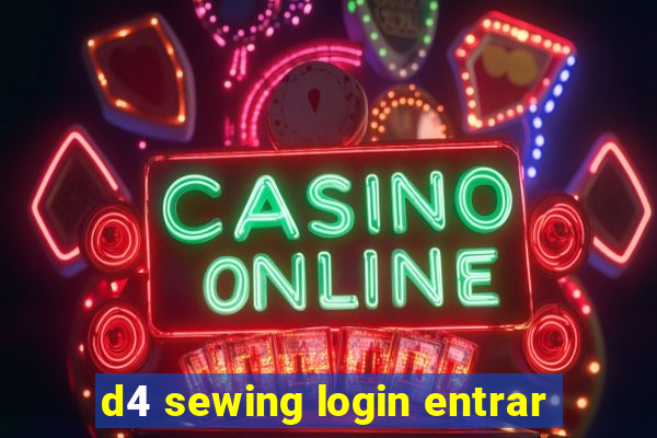 d4 sewing login entrar