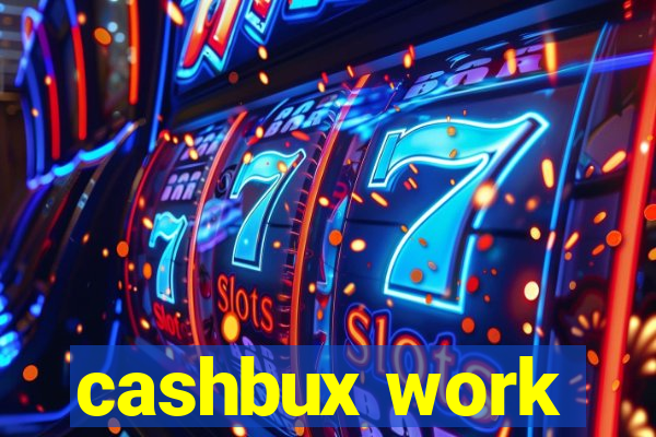 cashbux work