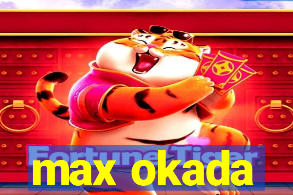 max okada