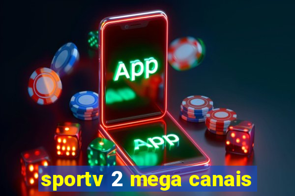 sportv 2 mega canais