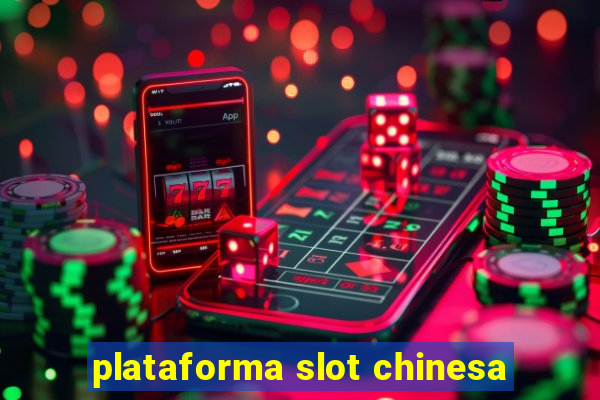 plataforma slot chinesa