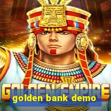 golden bank demo