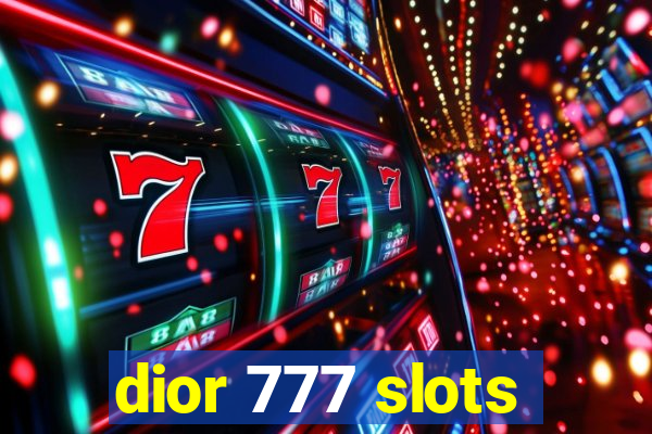 dior 777 slots