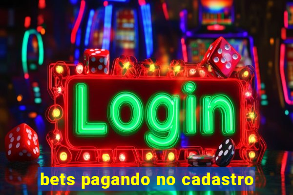 bets pagando no cadastro