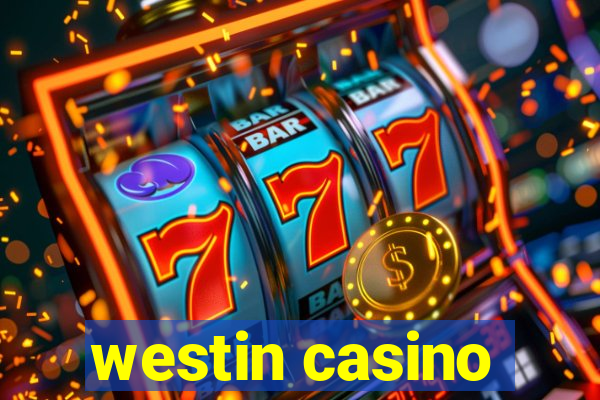 westin casino