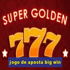 jogo de aposta big win