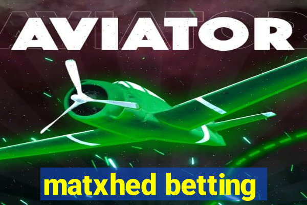 matxhed betting