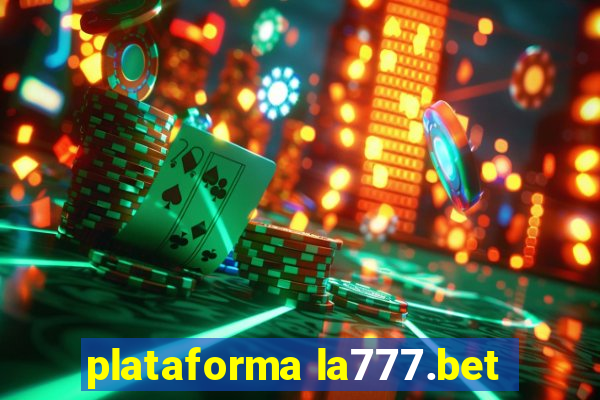 plataforma la777.bet