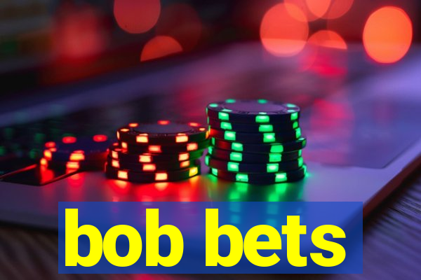 bob bets