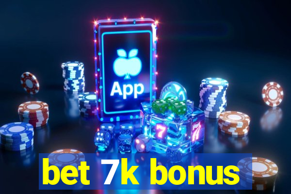 bet 7k bonus