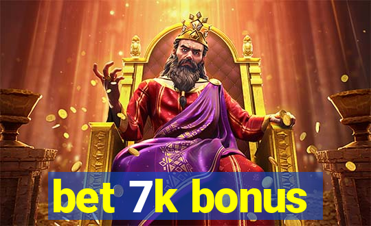 bet 7k bonus