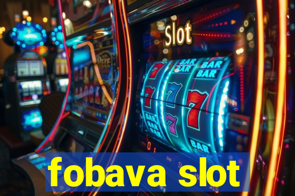 fobava slot