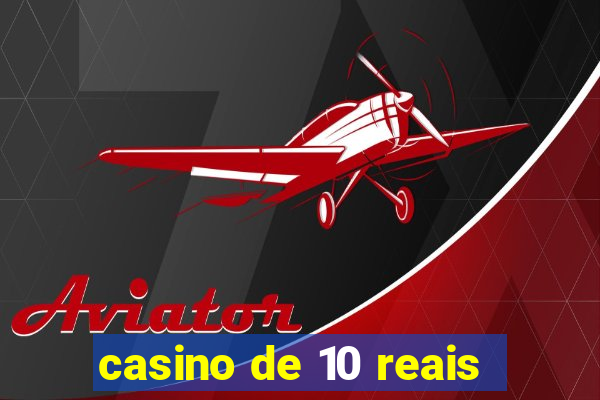 casino de 10 reais