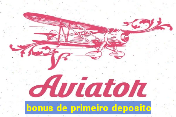 bonus de primeiro deposito