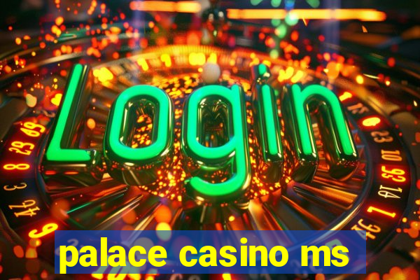 palace casino ms