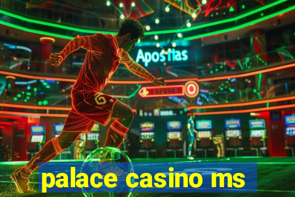 palace casino ms