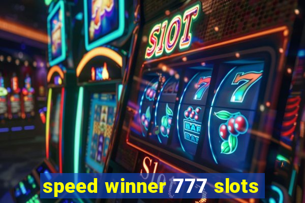 speed winner 777 slots