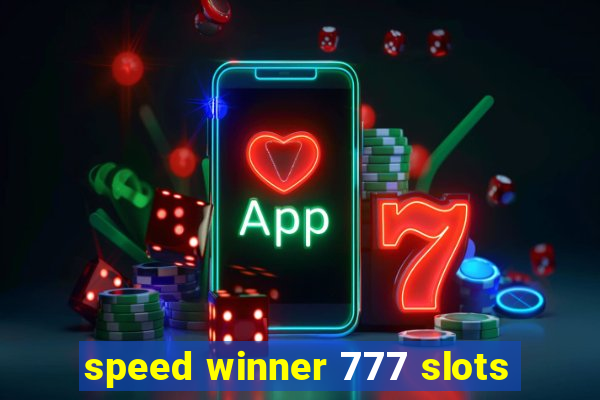 speed winner 777 slots