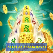 casas de aposta novas