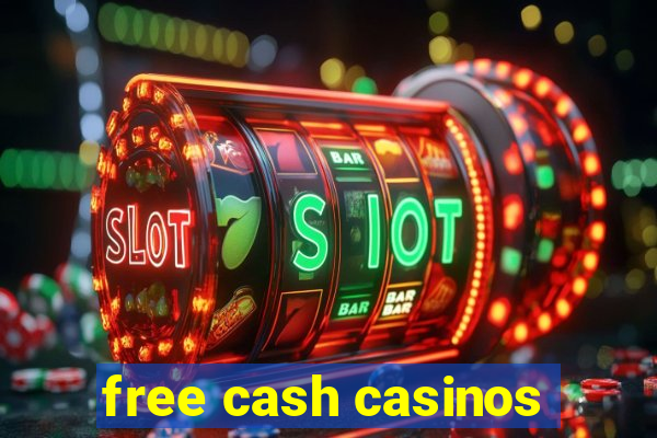 free cash casinos