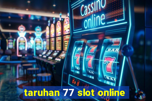 taruhan 77 slot online