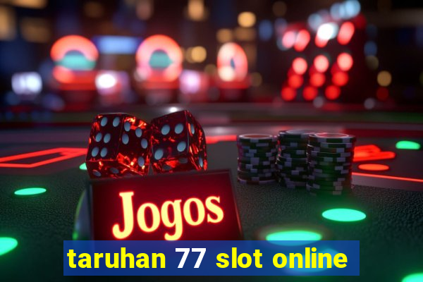 taruhan 77 slot online